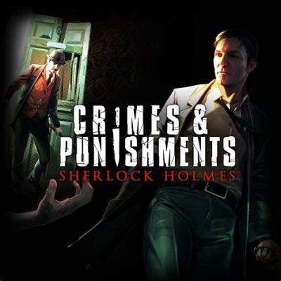  Sherlock Holmes: Crimes & Punishments –  Virtuaalisia rikoksia ja psykologisia pulmia!